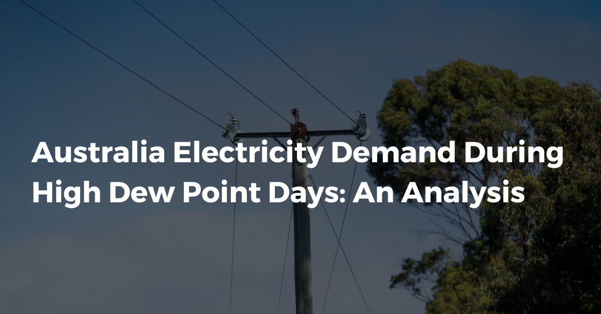 Australia Electricity Demand During High Dew Point Days: An Analysis