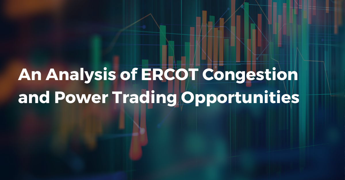 An Analysis of ERCOT Congestion and Power Trading Opportunities