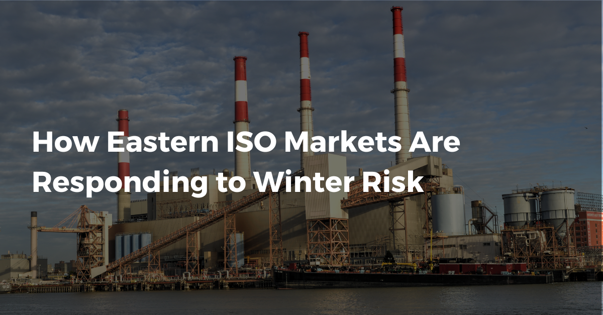 How Eastern ISO Markets Are Responding to Winter Risk