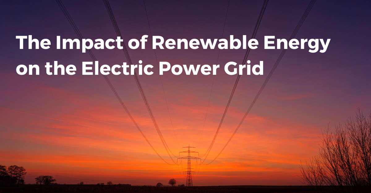 The impact of renewable energy on the electric power grid