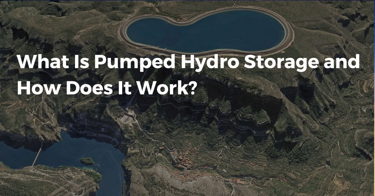 What Is Pumped Hydro Storage, and How Does It Work?