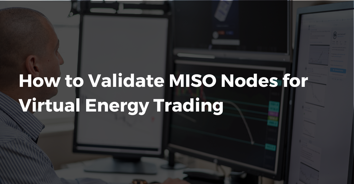 How to Validate MISO Nodes for Virtual Energy Trading