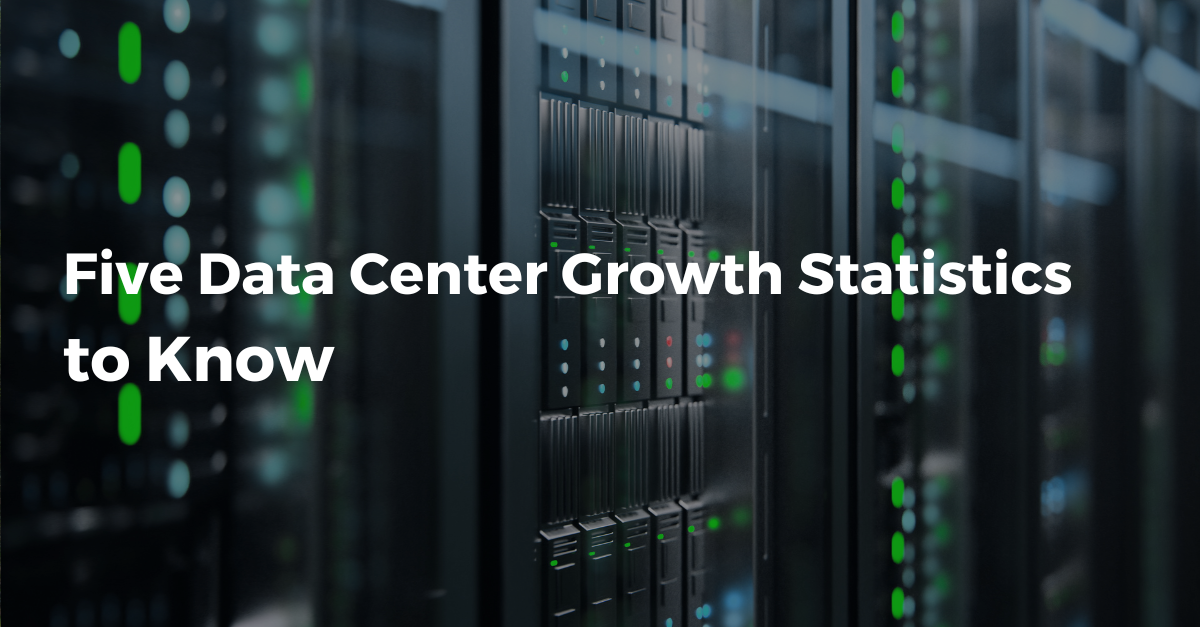 Five Data Center Growth Statistics to Know