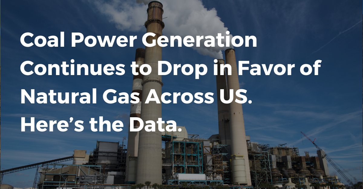 Coal Power Generation Continues to Drop in Favor of Natural Gas Across US. Here’s the Data.