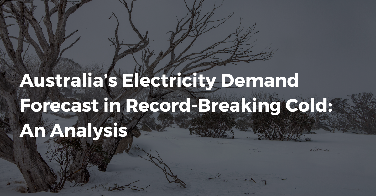 Australia’s Electricity Demand Forecast in Record-Breaking Cold: An Analysis