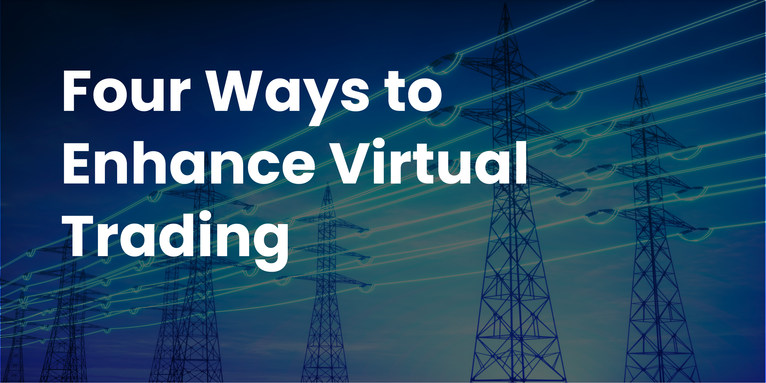 four ways to enhance virtual power trading